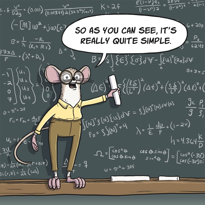 A cartoon illustration of a mouse standing on a chalkboard rail pointing with a piece of chalk at a bunch of equations on the board and saying “So as you can see, it’s really quite simple”.
